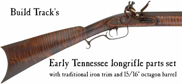 Build Track's Early Tennessee longrifle kit,
flintlock, traditional iron trim,
with 15/16" octagon barrel in popular calibers